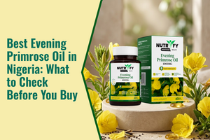 Best Evening Primrose Oil in Nigeria: What to Check Before You Buy