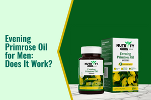 Evening Primrose Oil for Men: Does It Work?