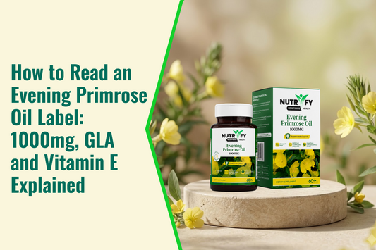 How to Read an Evening Primrose Oil Label: 1000mg, GLA and Vitamin E Explained