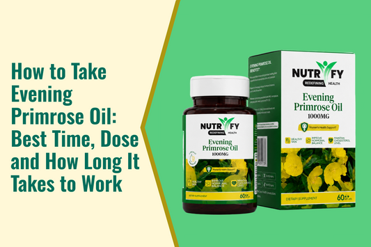 How to Take Evening Primrose Oil: Best Time, Dose and How Long It Takes to Work